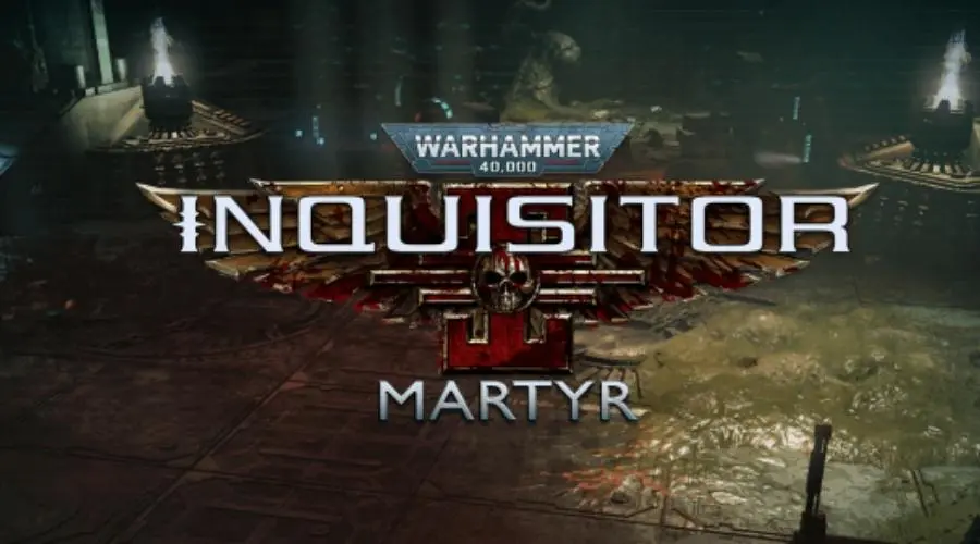 Inquisitor - Martyr Upgraded