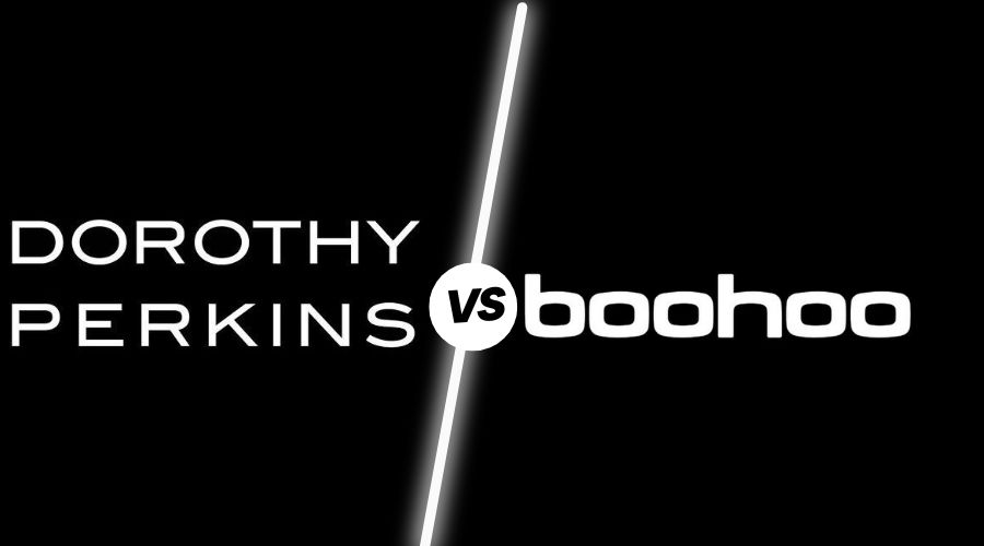 Dorothy Perkins vs. Boohoo